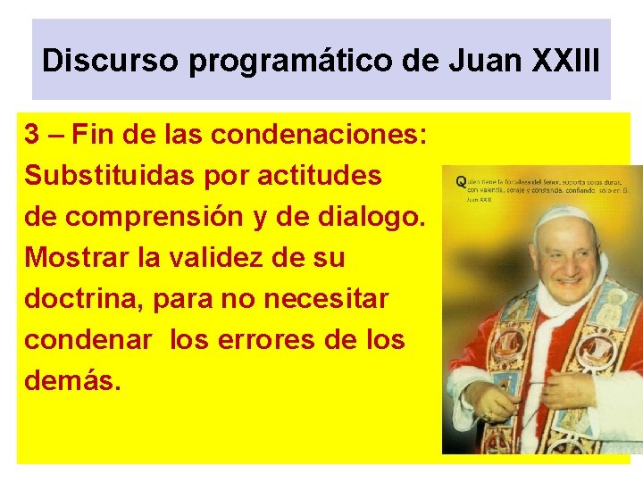 Discurso programático de Juan XXIII 3 – Fin de las condenaciones: Substituidas por actitudes