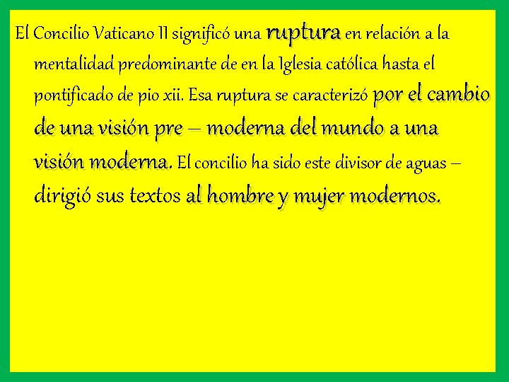 El Concilio Vaticano II significó una ruptura en relación a la mentalidad predominante de