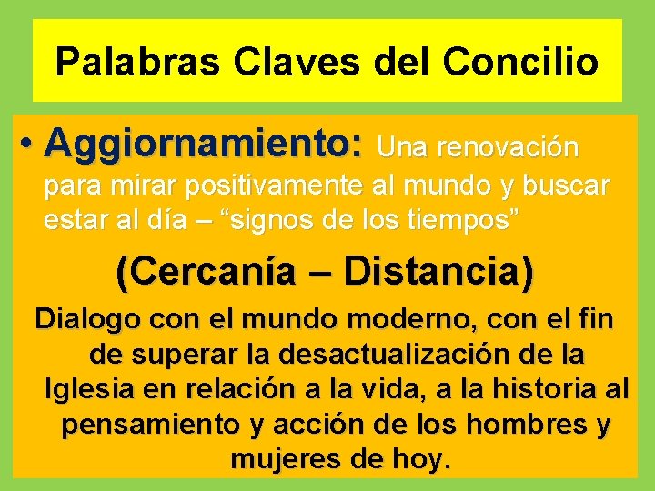 Palabras Claves del Concilio • Aggiornamiento: Una renovación para mirar positivamente al mundo y