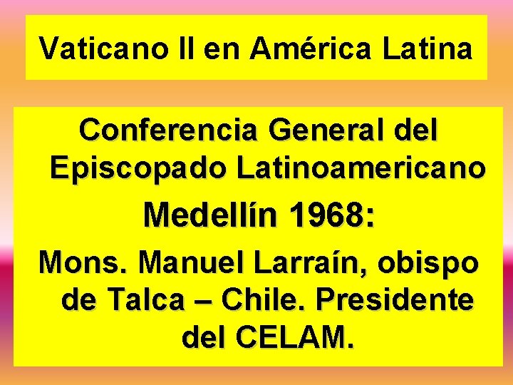 Vaticano II en América Latina Conferencia General del Episcopado Latinoamericano Medellín 1968: Mons. Manuel