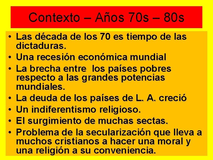 Contexto – Años 70 s – 80 s • Las década de los 70