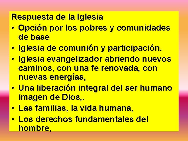 Respuesta de la Iglesia • Opción por los pobres y comunidades de base •