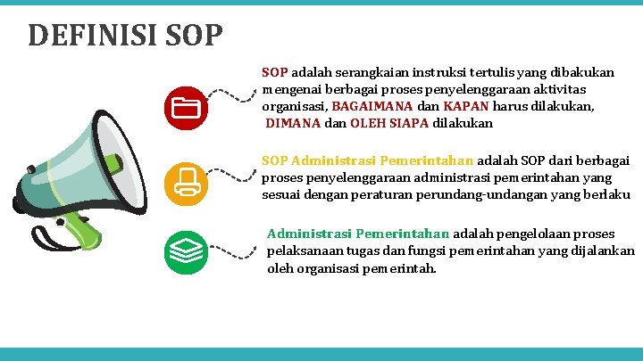 DEFINISI SOP adalah serangkaian instruksi tertulis yang dibakukan mengenai berbagai proses penyelenggaraan aktivitas organisasi,