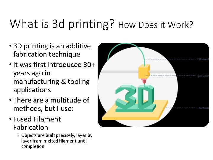 What is 3 d printing? How Does it Work? • 3 D printing is