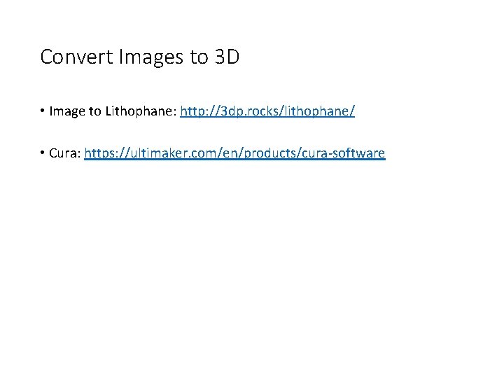 Convert Images to 3 D • Image to Lithophane: http: //3 dp. rocks/lithophane/ •