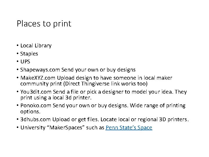 Places to print • Local Library • Staples • UPS • Shapeways. com Send