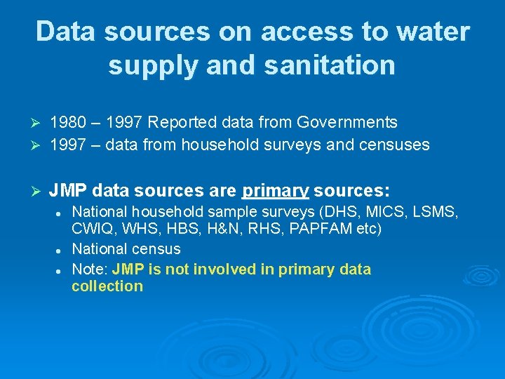 Data sources on access to water supply and sanitation 1980 – 1997 Reported data Data sources on access to water supply and sanitation 1980 – 1997 Reported data