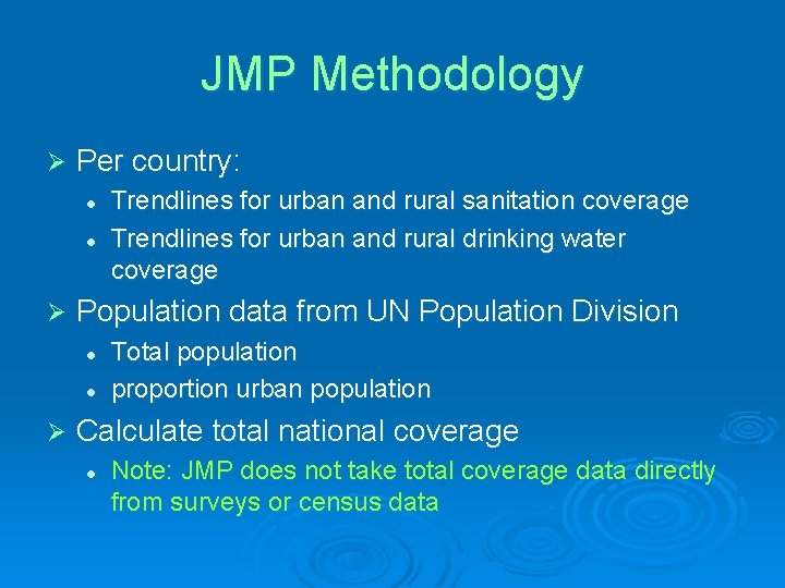 JMP Methodology Ø Per country: l l Ø Population data from UN Population Division JMP Methodology Ø Per country: l l Ø Population data from UN Population Division