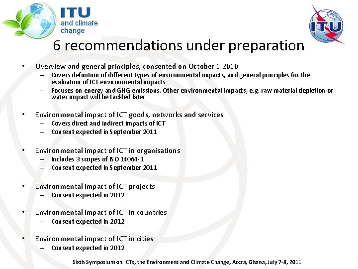 6 recommendations under preparation • Overview and general principles, consented on October 1 2010