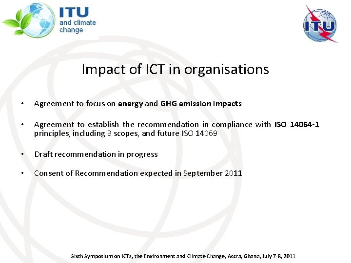 Impact of ICT in organisations • Agreement to focus on energy and GHG emission