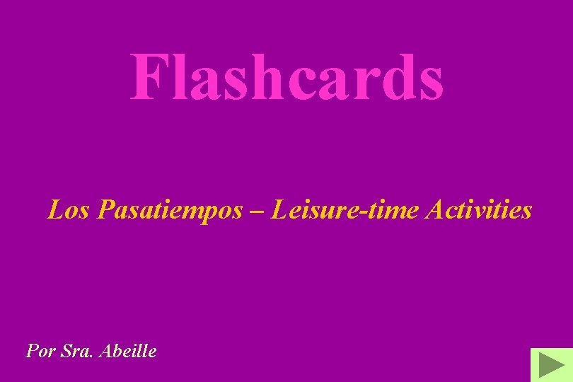 Flashcards Los Pasatiempos – Leisure-time Activities Por Sra. Abeille 