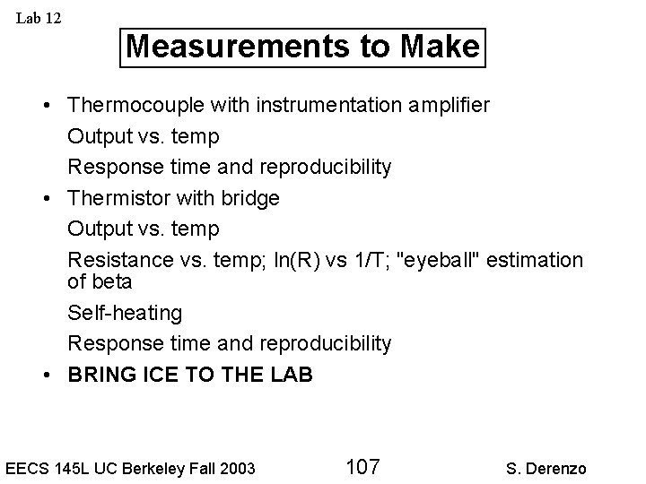 Lab 12 Measurements to Make • Thermocouple with instrumentation amplifier Output vs. temp Response