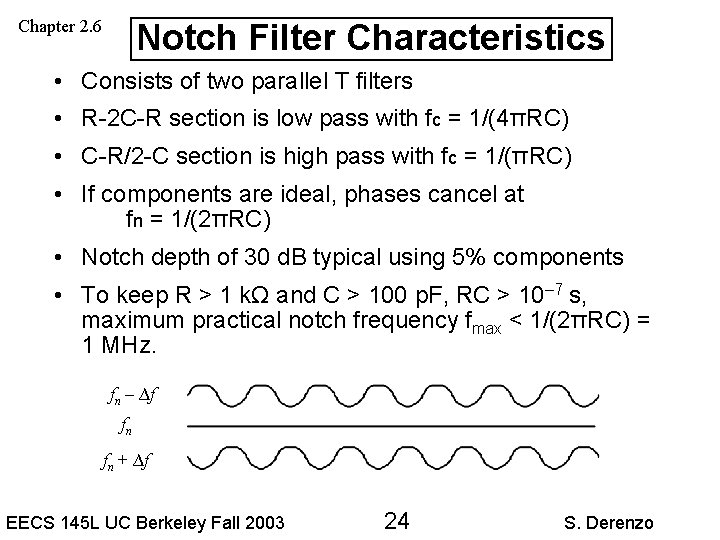 Chapter 2. 6 Notch Filter Characteristics • Consists of two parallel T filters •