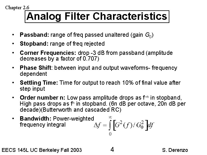 Chapter 2. 6 Analog Filter Characteristics • Passband: range of freq passed unaltered (gain