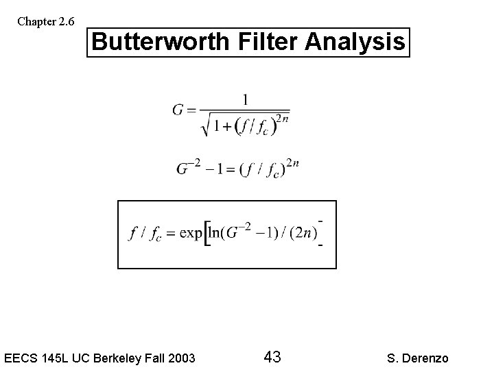 Chapter 2. 6 Butterworth Filter Analysis EECS 145 L UC Berkeley Fall 2003 43