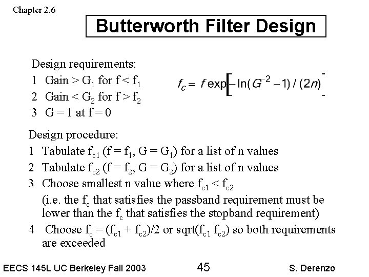 Chapter 2. 6 Butterworth Filter Design requirements: 1 Gain > G 1 for f