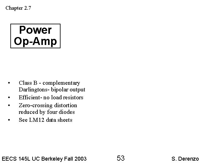 Chapter 2. 7 Power Op-Amp • • Class B - complementary Darlingtons- bipolar output