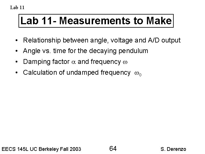 Lab 11 - Measurements to Make • Relationship between angle, voltage and A/D output