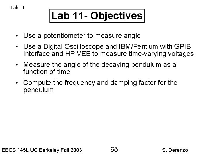 Lab 11 - Objectives • Use a potentiometer to measure angle • Use a