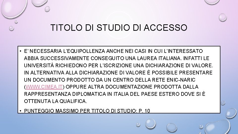TITOLO DI STUDIO DI ACCESSO • E’ NECESSARIA L’EQUIPOLLENZA ANCHE NEI CASI IN CUI
