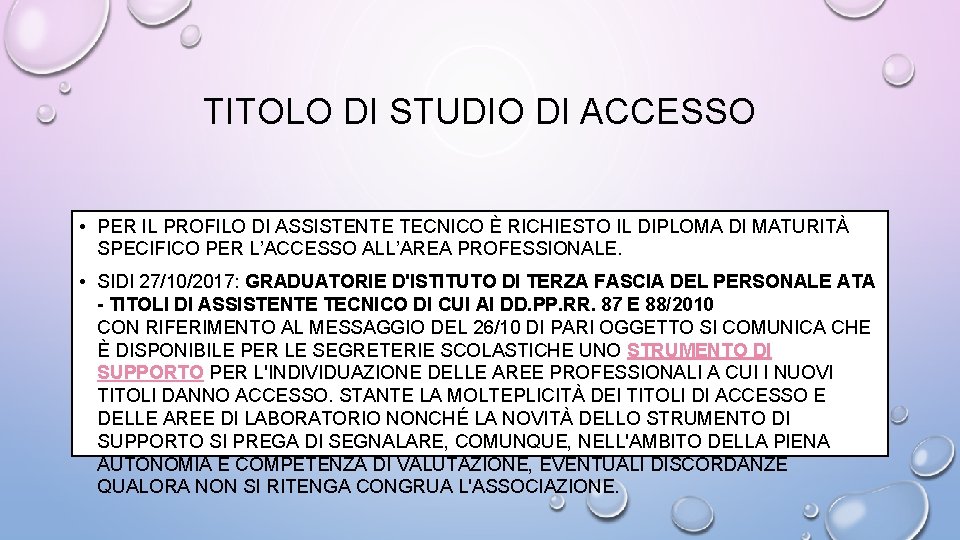TITOLO DI STUDIO DI ACCESSO • PER IL PROFILO DI ASSISTENTE TECNICO È RICHIESTO