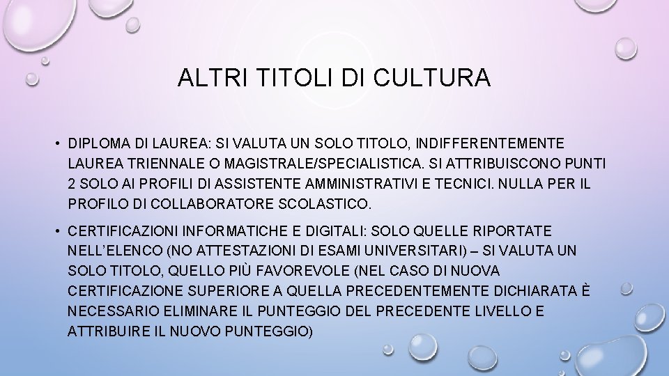 ALTRI TITOLI DI CULTURA • DIPLOMA DI LAUREA: SI VALUTA UN SOLO TITOLO, INDIFFERENTEMENTE