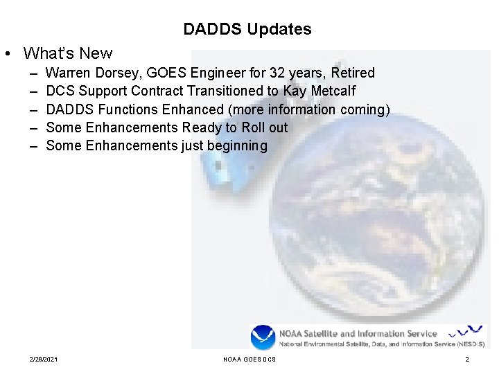 DADDS Updates • What’s New – – – Warren Dorsey, GOES Engineer for 32