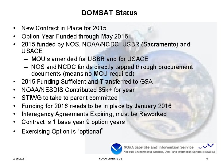 DOMSAT Status • New Contract in Place for 2015 • Option Year Funded through