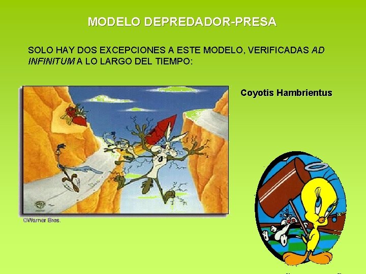 MODELO DEPREDADOR-PRESA SOLO HAY DOS EXCEPCIONES A ESTE MODELO, VERIFICADAS AD INFINITUM A LO MODELO DEPREDADOR-PRESA SOLO HAY DOS EXCEPCIONES A ESTE MODELO, VERIFICADAS AD INFINITUM A LO