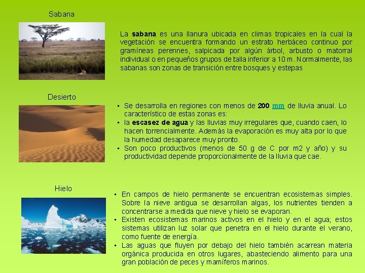 Sabana La sabana es una llanura ubicada en climas tropicales en la cual la Sabana La sabana es una llanura ubicada en climas tropicales en la cual la