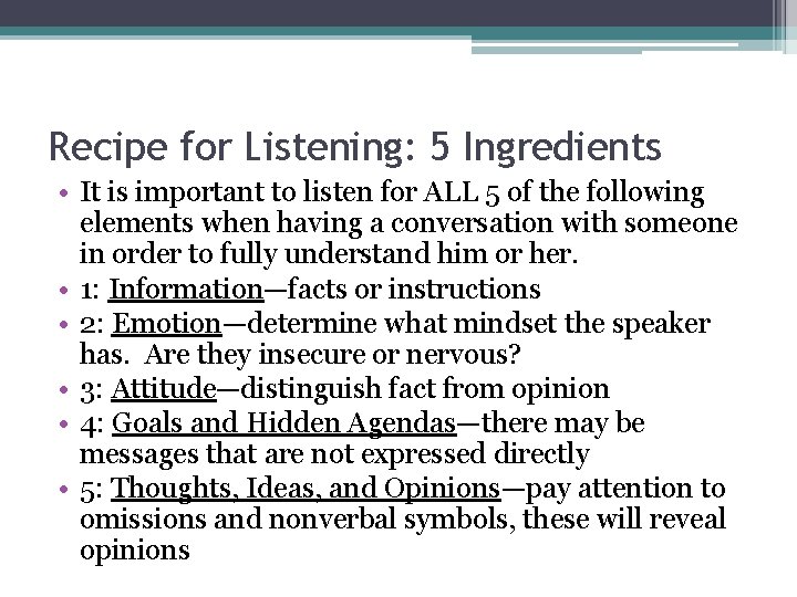 Recipe for Listening: 5 Ingredients • It is important to listen for ALL 5