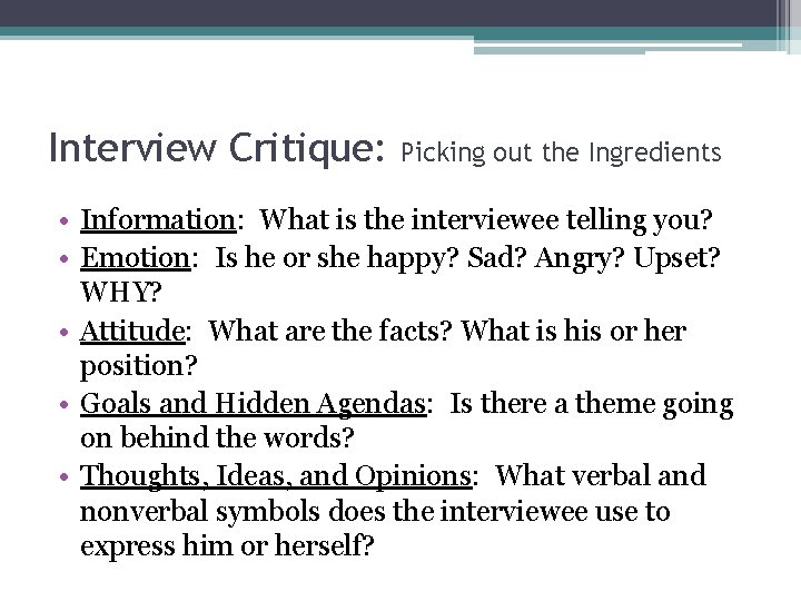 Interview Critique: Picking out the Ingredients • Information: What is the interviewee telling you?