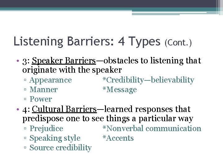 Listening Barriers: 4 Types (Cont. ) • 3: Speaker Barriers—obstacles to listening that originate