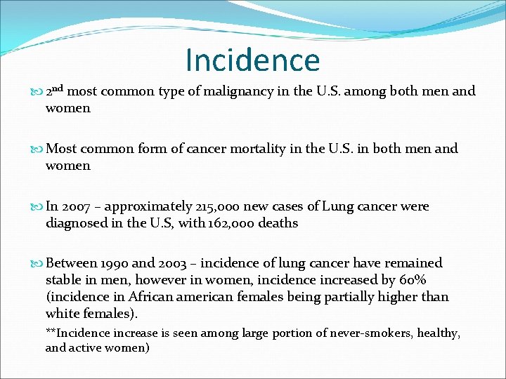 Incidence 2 nd most common type of malignancy in the U. S. among both