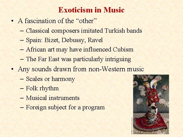 Exoticism in Music • A fascination of the “other” – Classical composers imitated Turkish