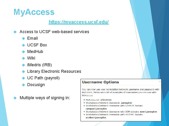My. Access https: //myaccess. ucsf. edu/ Access to UCSF web-based services Email UCSF Box My. Access https: //myaccess. ucsf. edu/ Access to UCSF web-based services Email UCSF Box