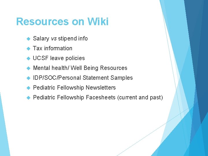Resources on Wiki Salary vs stipend info Tax information UCSF leave policies Mental health/ Resources on Wiki Salary vs stipend info Tax information UCSF leave policies Mental health/