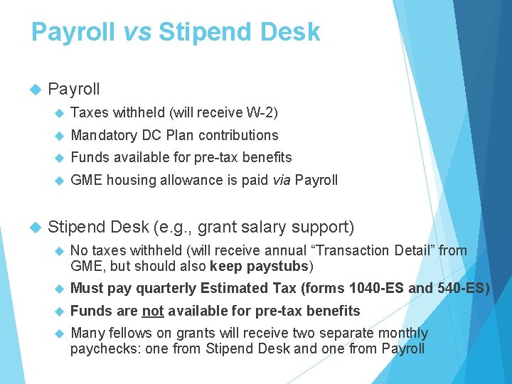Payroll vs Stipend Desk Payroll Taxes withheld (will receive W-2) Mandatory DC Plan contributions Payroll vs Stipend Desk Payroll Taxes withheld (will receive W-2) Mandatory DC Plan contributions