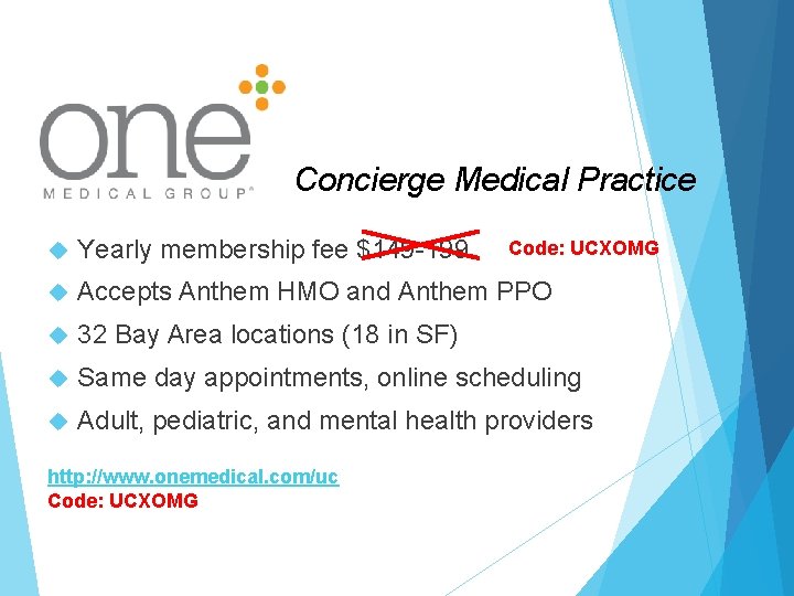 Concierge Medical Practice Yearly membership fee $149 -199 Accepts Anthem HMO and Anthem PPO Concierge Medical Practice Yearly membership fee $149 -199 Accepts Anthem HMO and Anthem PPO
