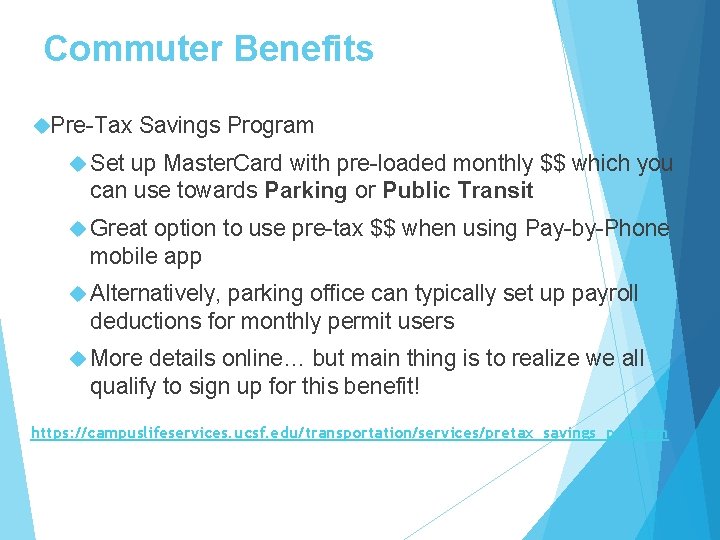 Commuter Benefits Pre-Tax Savings Program Set up Master. Card with pre-loaded monthly $$ which