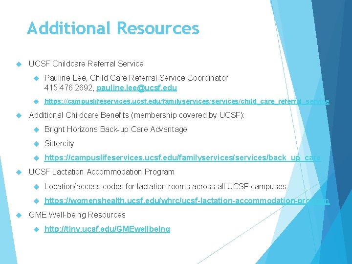 Additional Resources UCSF Childcare Referral Service Pauline Lee, Child Care Referral Service Coordinator 415. Additional Resources UCSF Childcare Referral Service Pauline Lee, Child Care Referral Service Coordinator 415.