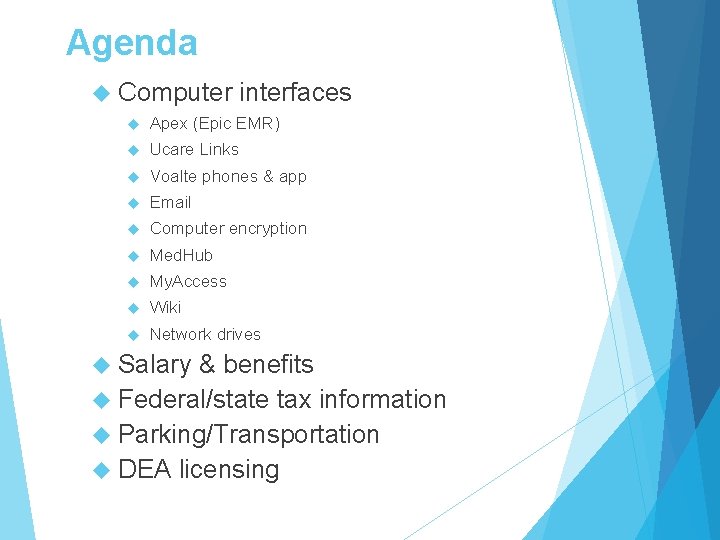 Agenda Computer interfaces Apex (Epic EMR) Ucare Links Voalte phones & app Email Computer