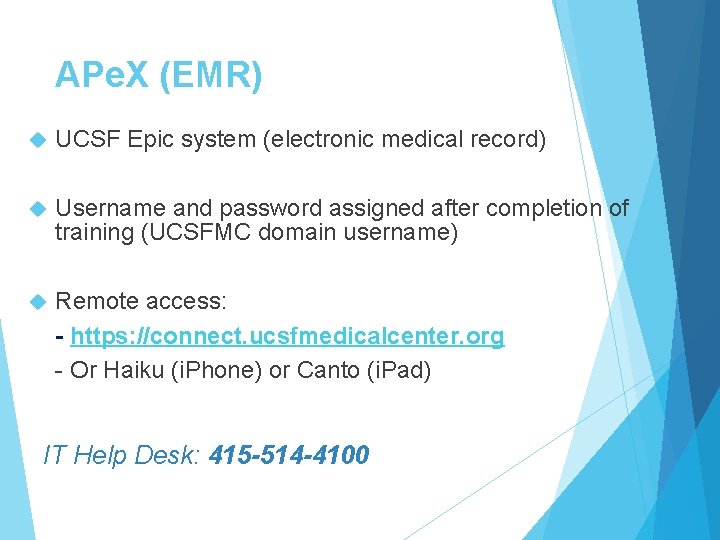 APe. X (EMR) UCSF Epic system (electronic medical record) Username and password assigned after