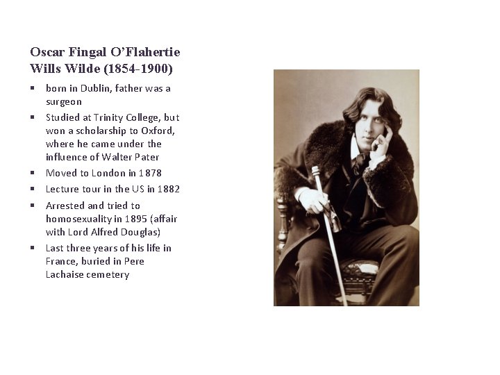 Oscar Fingal O’Flahertie Wills Wilde (1854 -1900) § born in Dublin, father was a