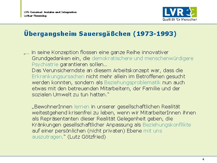 LVR-Dezernat Soziales und Integration Lothar Flemming Übergangsheim Sauersgäßchen (1973 -1993) „. . in seine LVR-Dezernat Soziales und Integration Lothar Flemming Übergangsheim Sauersgäßchen (1973 -1993) „. . in seine