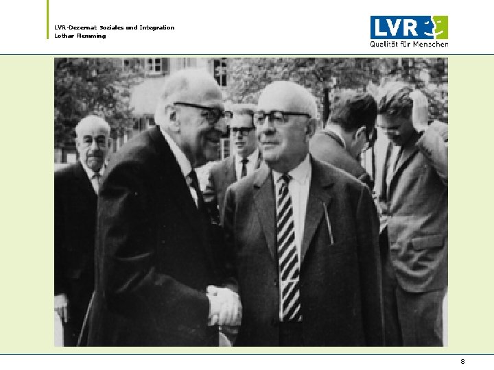 LVR-Dezernat Soziales und Integration Lothar Flemming 8 LVR-Dezernat Soziales und Integration Lothar Flemming 8