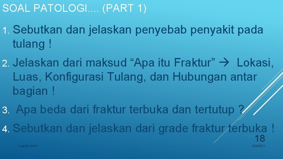 SOAL PATOLOGI. . (PART 1) 1. Sebutkan dan jelaskan penyebab penyakit pada tulang !