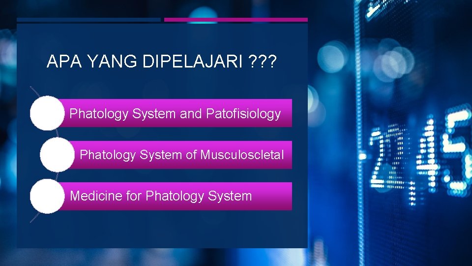 APA YANG DIPELAJARI ? ? ? Phatology System and Patofisiology Phatology System of Musculoscletal