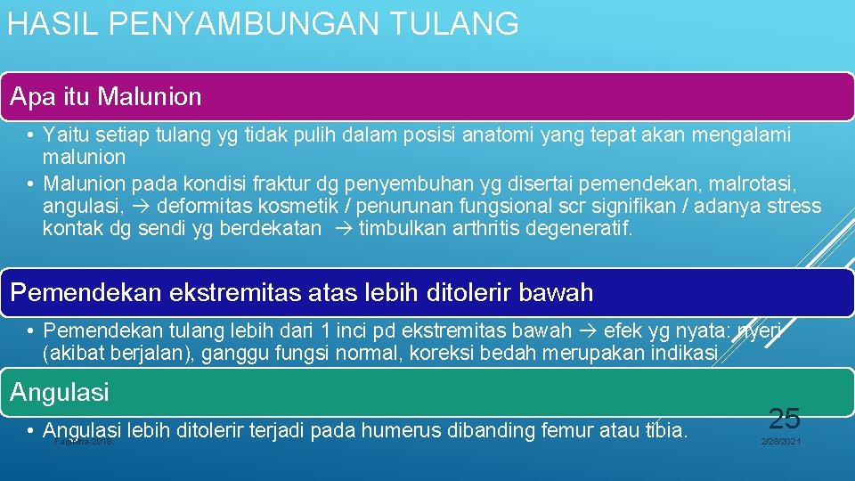 HASIL PENYAMBUNGAN TULANG Apa itu Malunion • Yaitu setiap tulang yg tidak pulih dalam