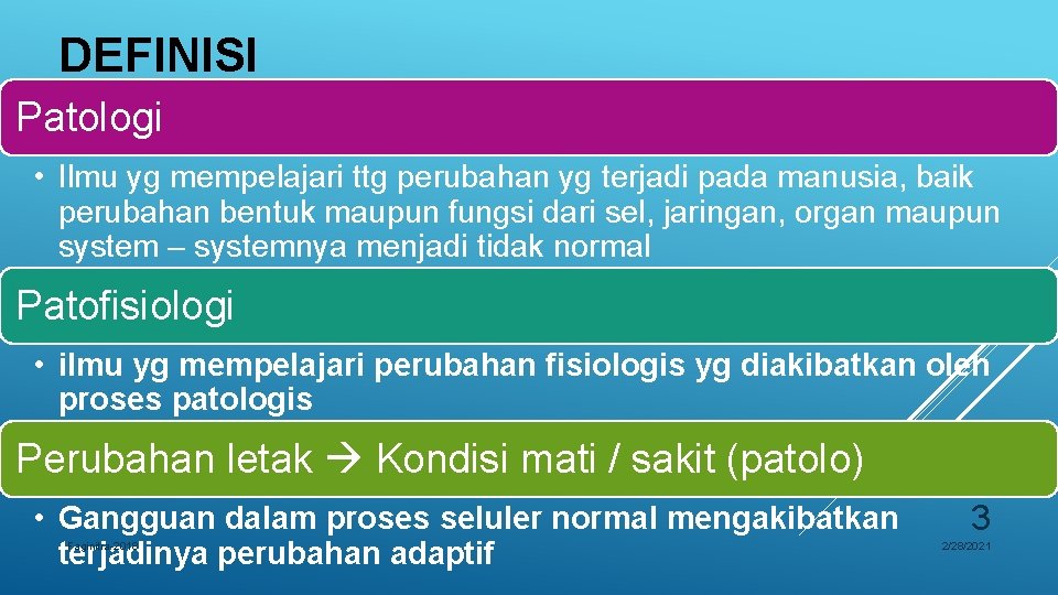 DEFINISI Patologi • Ilmu yg mempelajari ttg perubahan yg terjadi pada manusia, baik perubahan